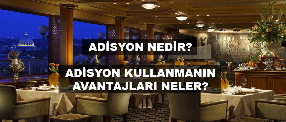adisyon nedir? adisyon kullanmanın avatanları, neden adisyon kullanmalıyım, uygun fiyatlı adisyon programı