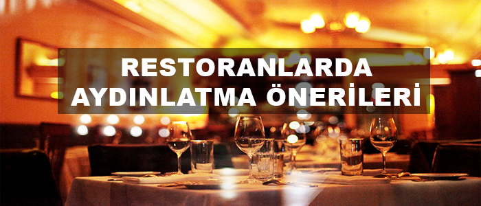 restoranlarda aydınlatma işlemi, restoranımı nasıl aydınlatmalıyım, cafe ve restoranda nasıl ışıklar seçmeliyim